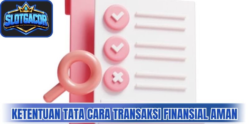 Ketentuan tata cara transaksi finansial aman
