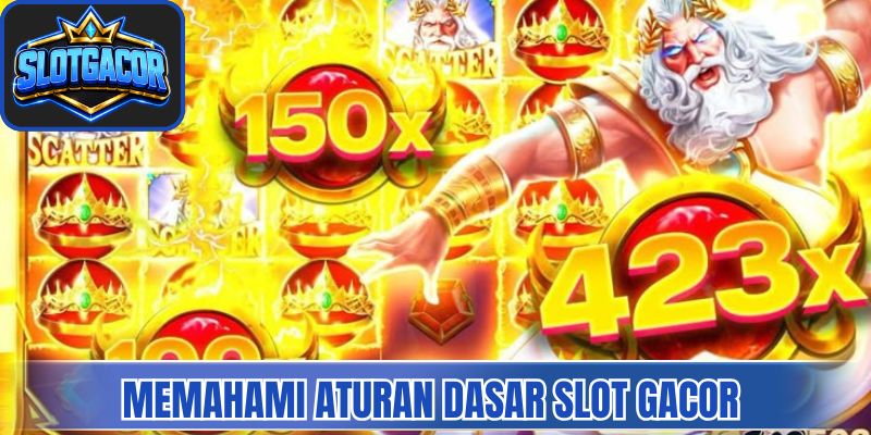 Memahami aturan dasar slot gacor 