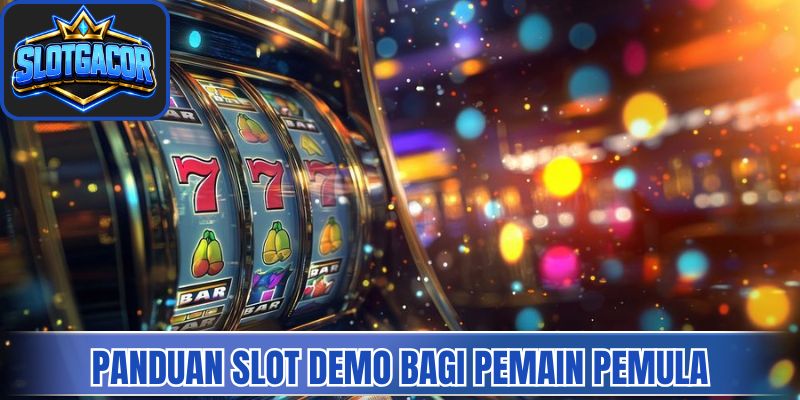 Panduan slot demo mudah dipahami oleh pemain pemula 