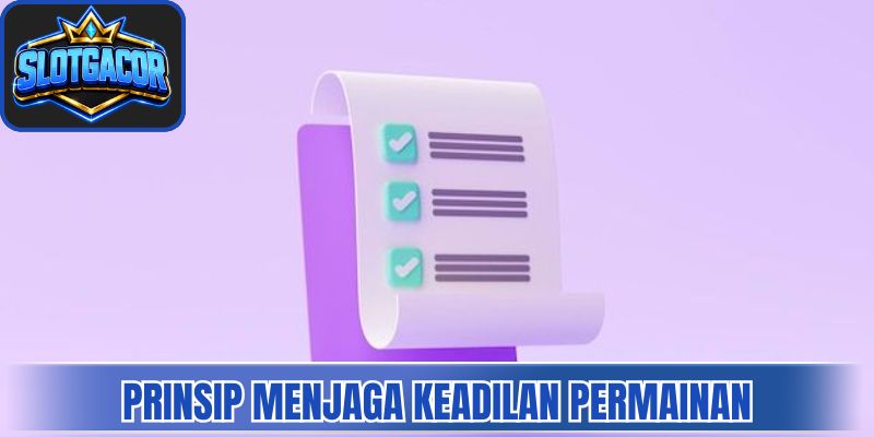 Prinsip menjaga keadilan permainan