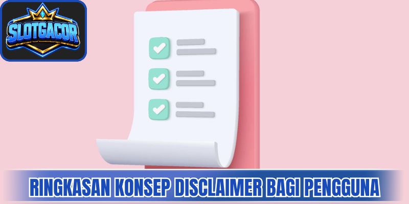 Ringkasan konsep disclaimer bagi pengguna