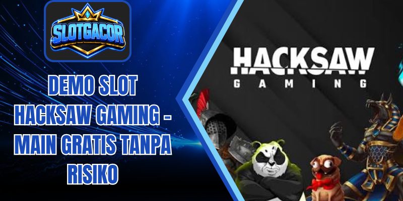 Demo Slot Hacksaw Gaming – Main Gratis Tanpa Risiko