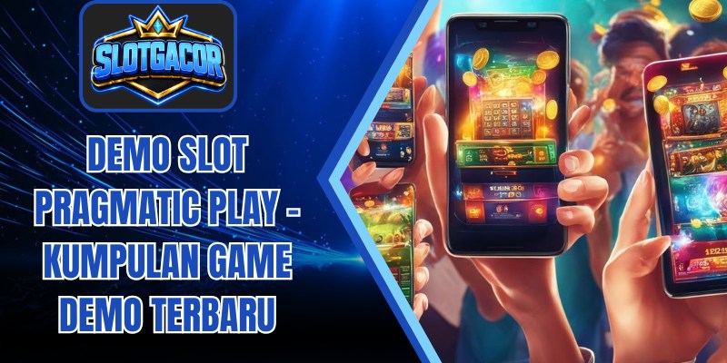 Demo Slot Pragmatic Play - Kumpulan Game Demo Terbaru