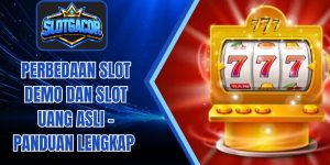 Perbedaan Slot Demo Dan Slot Uang Asli - Panduan Lengkap