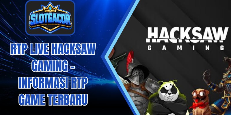 RTP live Hacksaw Gaming - Informasi RTP Game Terbaru